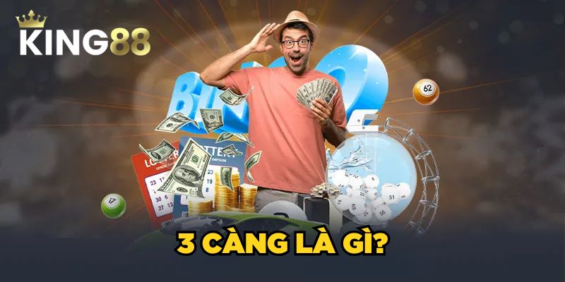 3 Càng Là Gì? Bí Kíp Bắt Lô Đề 3 Càng Bất Bại Từ King88