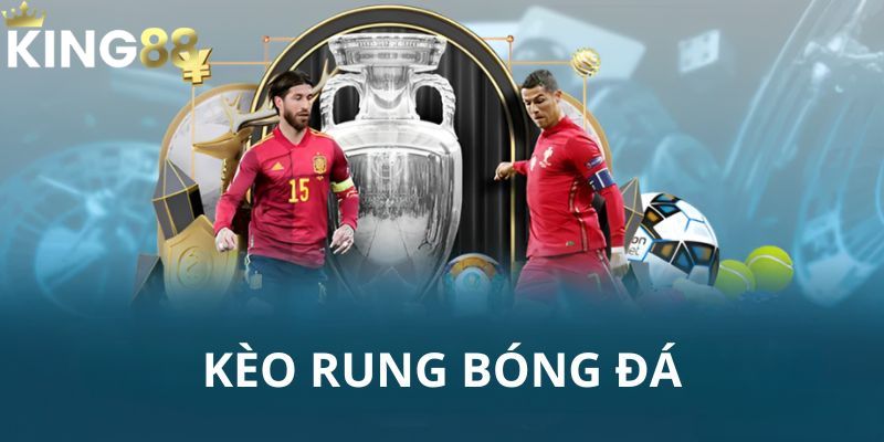 Kèo Rung – Sự Lựa Chọn Hoàn Hảo Cho Ai Yêu Thử Thách 1 Kèo Rung – Sự Lựa Chọn Hoàn Hảo Cho Ai Yêu Thử Thách